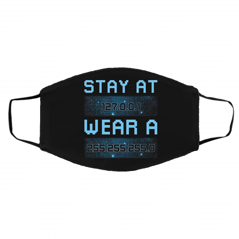 Stay at 127 0 0 1 Wear 255 255 255 0 Funny IT Code Engineers Coding Geeks Washable Reusable Printed Cloth Face Mask, Black, Cloth Face Cover – Medium/Large
