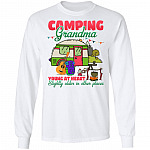 Camping Grandma Young Heart Slightly Older In Other Places Hoodie - Sweatshirt - Long Sleeve, White, Long Sleeve