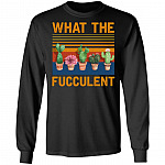What The Fucculent Cactus Succulents Funny Gardening Hoodie - Sweatshirt - Long Sleeve Shirt, Black, Long Sleeve