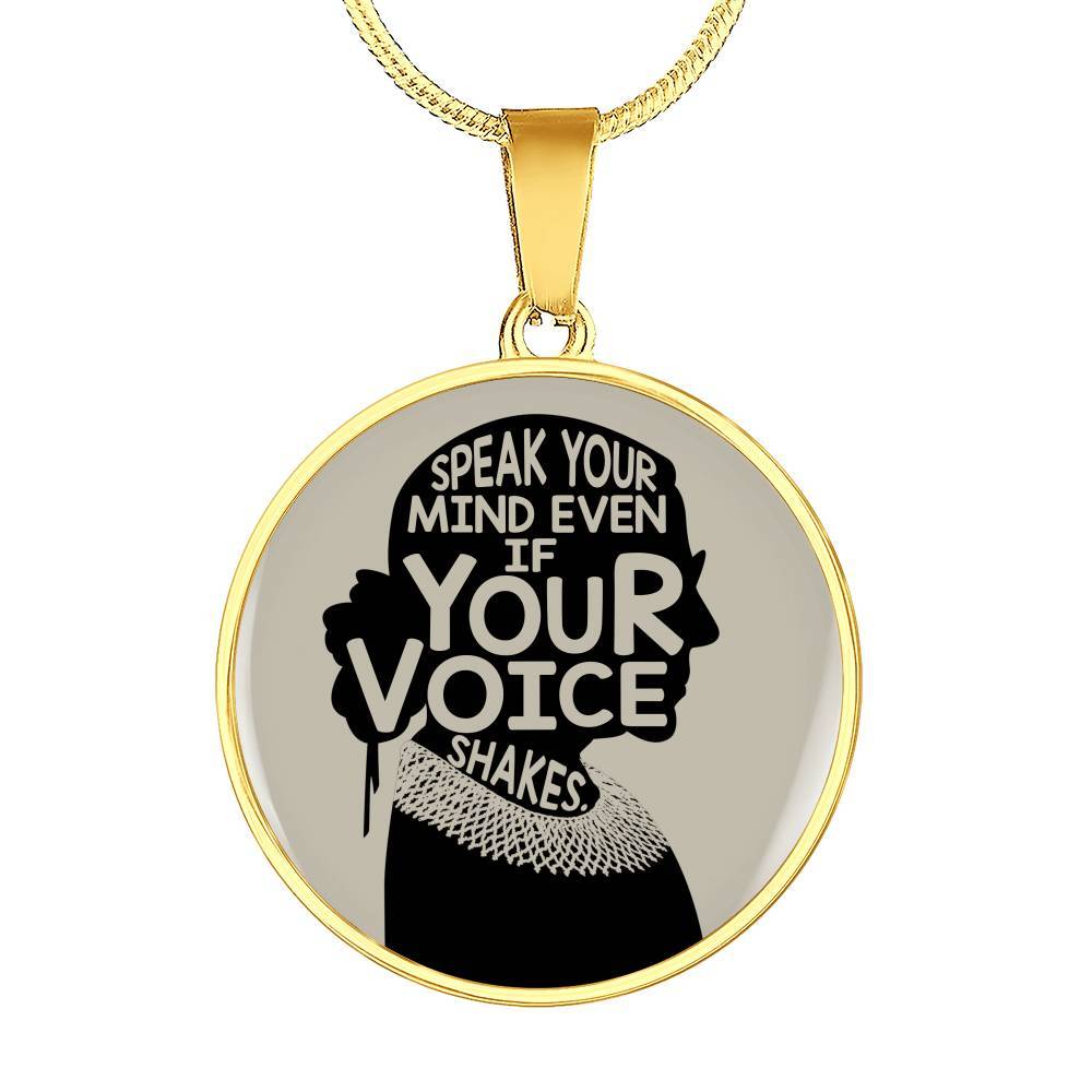 Notorious RBG Speak Your Mind Even If Your Voice Shakes Ruth Bader Ginsburg Luxury Circle Pendant Necklace - Circle Luxury Necklace (Gold Plated) Notorious RBG Speak Your Mind Even If Your Voice Shakes Ruth Bader Ginsburg Luxury Circle Pendant Necklace - Circle Luxury Necklace (Gold Plated)