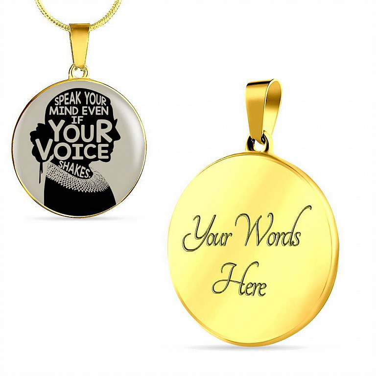 Notorious RBG Speak Your Mind Even If Your Voice Shakes Ruth Bader Ginsburg Luxury Circle Pendant Necklace - Circle Luxury Necklace (Gold Plated)