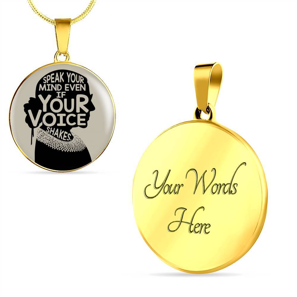Notorious RBG Speak Your Mind Even If Your Voice Shakes Ruth Bader Ginsburg Luxury Circle Pendant Necklace - Circle Luxury Necklace (Gold Plated) Notorious RBG Speak Your Mind Even If Your Voice Shakes Ruth Bader Ginsburg Luxury Circle Pendant Necklace - Circle Luxury Necklace (Gold Plated)