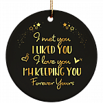 I Met You I Liked You I Love You I'm Keeping You Decorative Ornament Keepsake - Holiday Flat Circle Porcelain Ceramic Ornament, White, Circle Ornament I Met You I Liked You I Love You I'm Keeping You Decorative Ornament Keepsake - Holiday Flat Circle Porcelain Ceramic Ornament, White, Circle Ornament