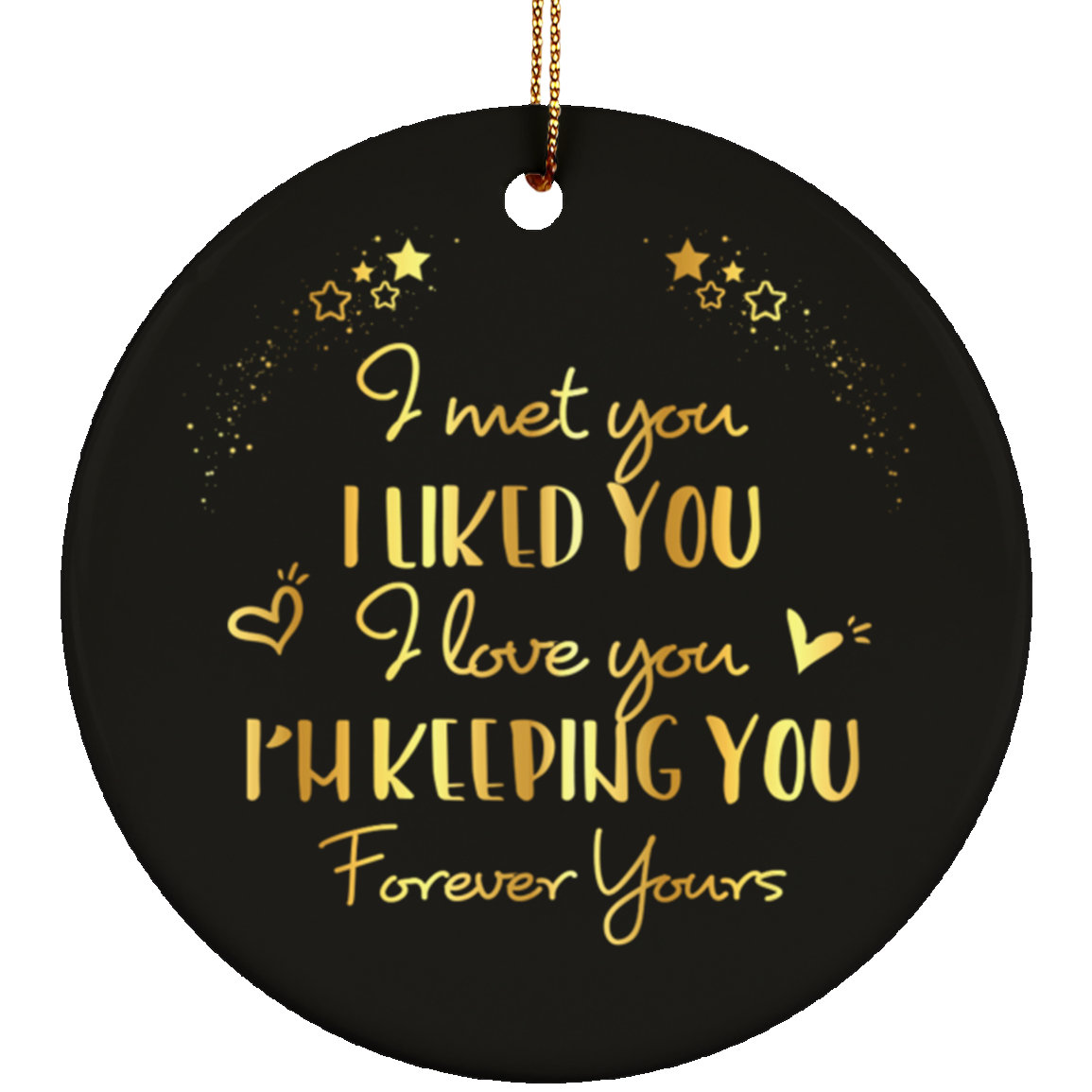 I Met You I Liked You I Love You I'm Keeping You Decorative Ornament Keepsake - Holiday Flat Circle Porcelain Ceramic Ornament, White, Circle Ornament I Met You I Liked You I Love You I'm Keeping You Decorative Ornament Keepsake - Holiday Flat Circle Porcelain Ceramic Ornament, White, Circle Ornament