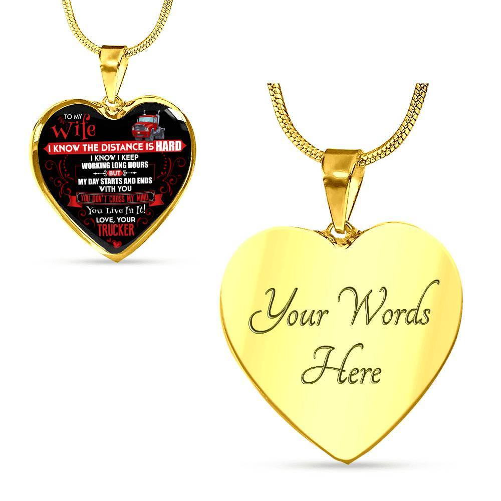 Trucker to My Wife I Know the Distance Is Hard I Know I Keep Working Long Hours Heart Pendant Necklace - Heart Luxury Necklace (Gold Plated) Trucker to My Wife I Know the Distance Is Hard I Know I Keep Working Long Hours Heart Pendant Necklace - Heart Luxury Necklace (Gold Plated)
