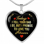 Today I Tell Your Dad I Do But I Promise To Love You Forever Heart Pendant Necklace - Bonus Daughter Gifts - Heart Luxury Necklace (Silver)