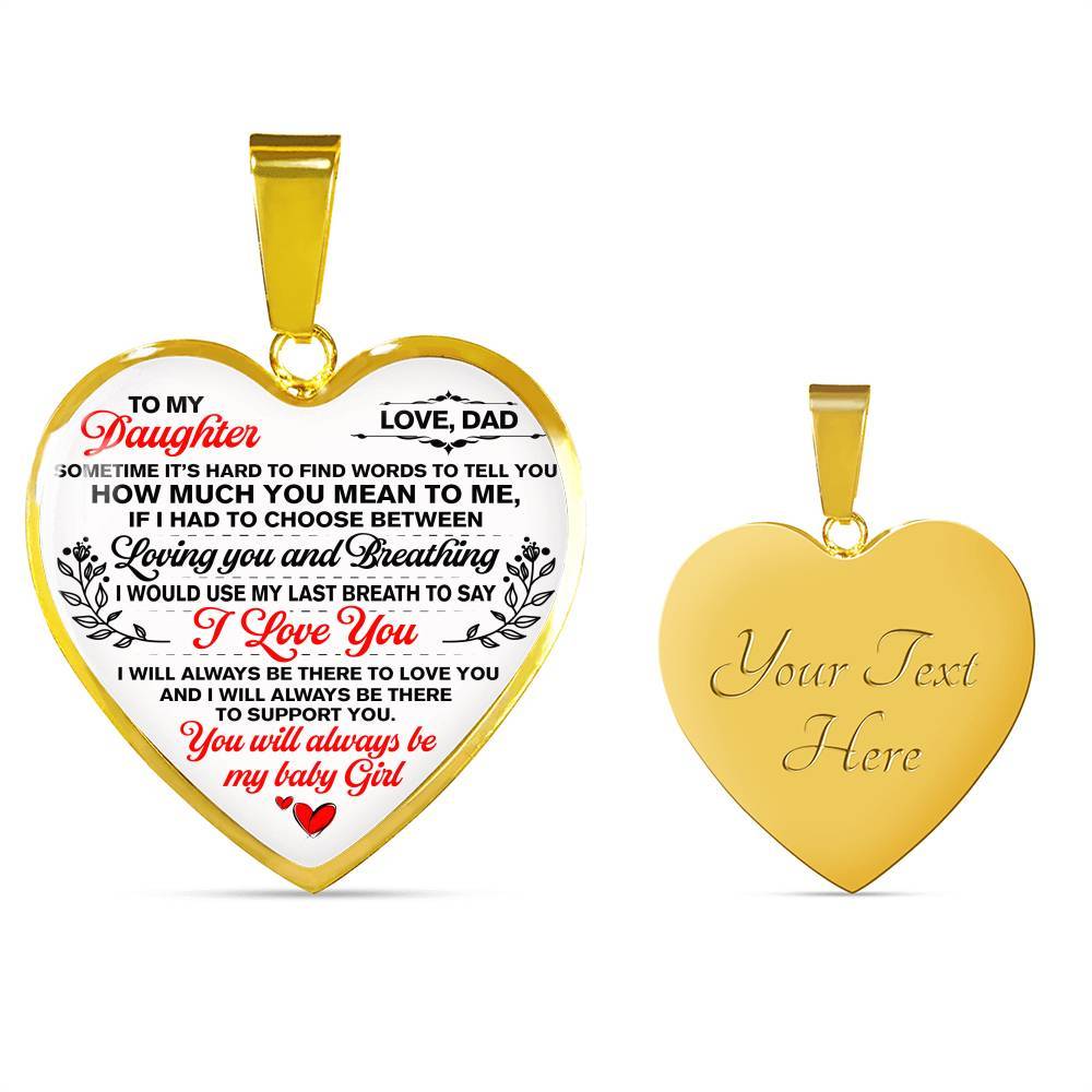 Dad To My Daughter Sometimes Its Hard To Find Words To Tell You How Much You Mean To Me Heart Pendant Necklace - Heart Luxury Necklace (Gold Plated)
