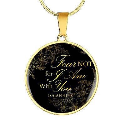 Fear Not For I Am With You Isaiah 41:10 Circle Pendant Necklace - Circle Luxury Necklace (Gold Plated)