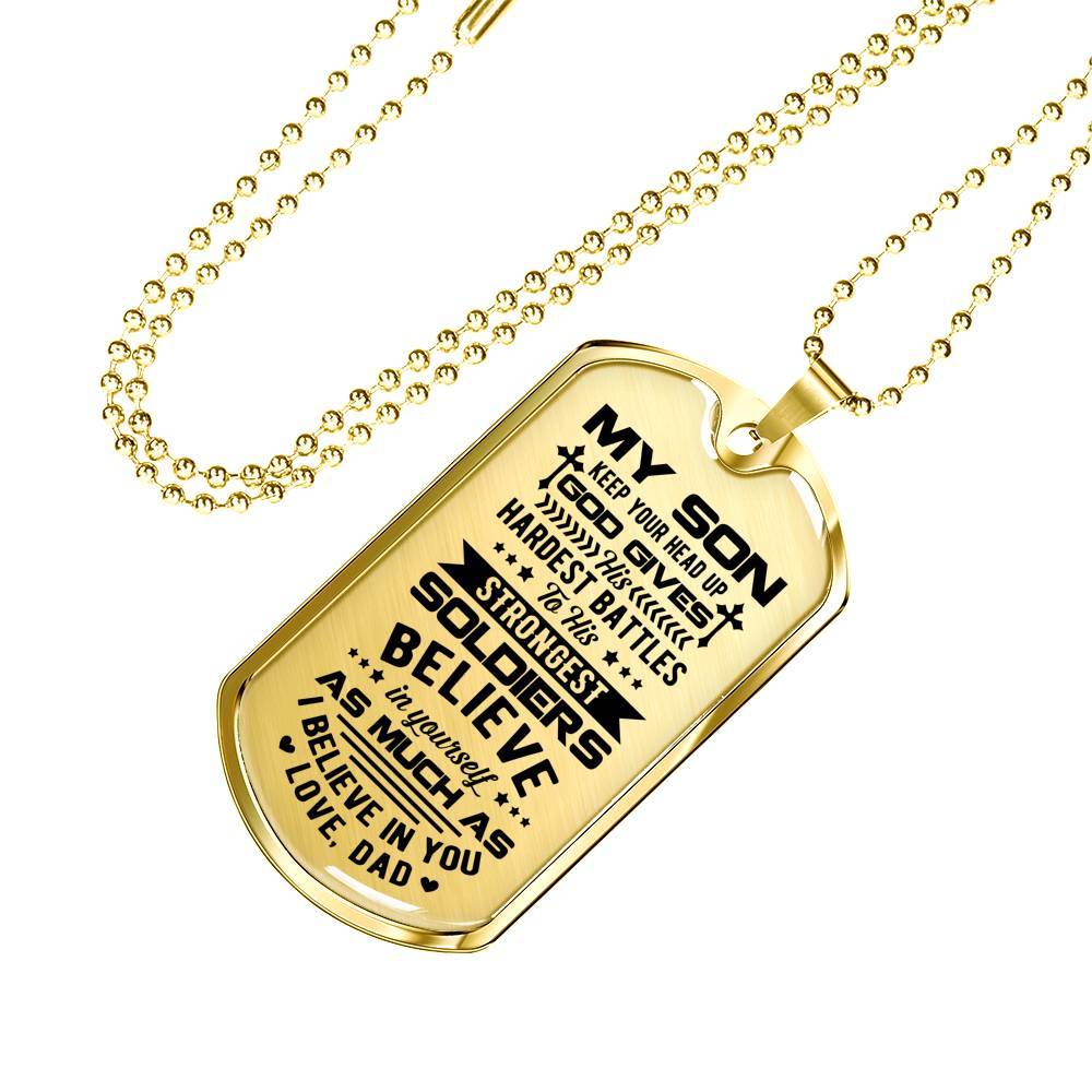My Son Keep Your Head Up God Gives His Hardest Battle Dog Tag Necklace - Dog Tag (Gold Plated) My Son Keep Your Head Up God Gives His Hardest Battle Dog Tag Necklace - Dog Tag (Gold Plated)