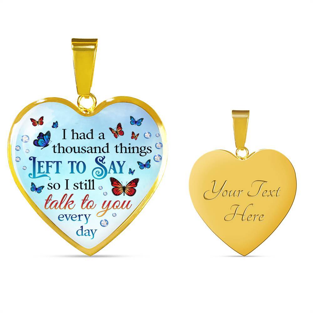 Butterfly I Had a Thousand Things Left to Say So I Still Talk to You Heart Pendant Necklace - Heart Luxury Necklace (Gold Plated) Butterfly I Had a Thousand Things Left to Say So I Still Talk to You Heart Pendant Necklace - Heart Luxury Necklace (Gold Plated)