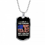 I Am A Veteran My Oath Never Expires Dog Tag Pendant Necklace - Dog Tag (Silver) I Am A Veteran My Oath Never Expires Dog Tag Pendant Necklace - Dog Tag (Silver)