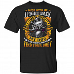 Jack Mess With Me I Fight Back Mess With My Dog And They'll Never Find Your Body T-Shirt - Dog Lover Gift, Black, Unisex T-Shirt