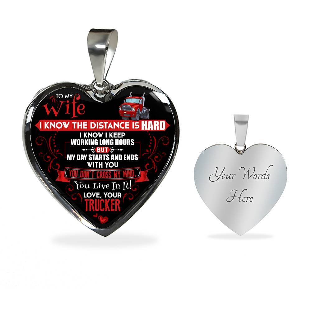 Trucker to My Wife I Know the Distance Is Hard I Know I Keep Working Long Hours Heart Pendant Necklace - Heart Luxury Necklace (Silver) Trucker to My Wife I Know the Distance Is Hard I Know I Keep Working Long Hours Heart Pendant Necklace - Heart Luxury Necklace (Silver)