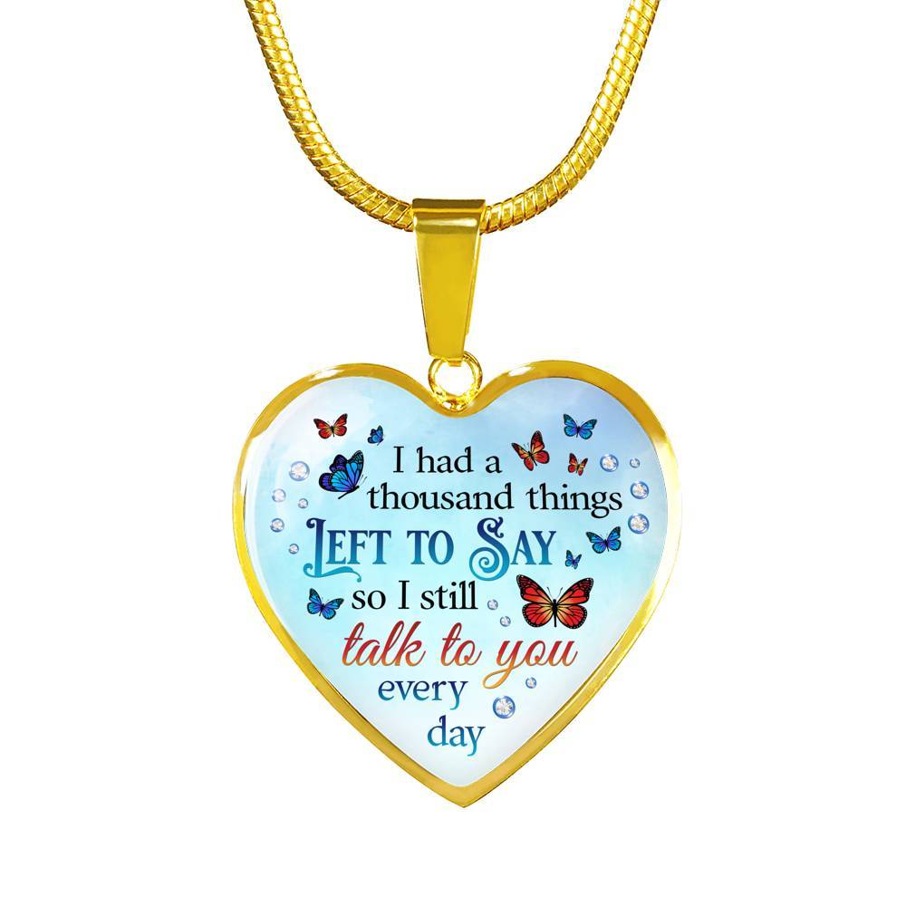 Butterfly I Had a Thousand Things Left to Say So I Still Talk to You Heart Pendant Necklace - Heart Luxury Necklace (Gold Plated) Butterfly I Had a Thousand Things Left to Say So I Still Talk to You Heart Pendant Necklace - Heart Luxury Necklace (Gold Plated)