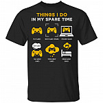 Video Game Things I Do In My Spare Time T-Shirt - Video Game Lover Gifts, Black, Unisex T-Shirt