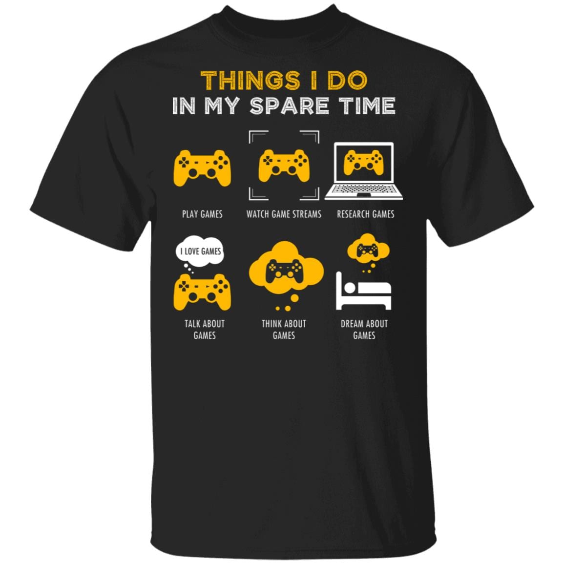 Video Game Things I Do In My Spare Time T-Shirt - Video Game Lover Gifts, Black, Unisex T-Shirt