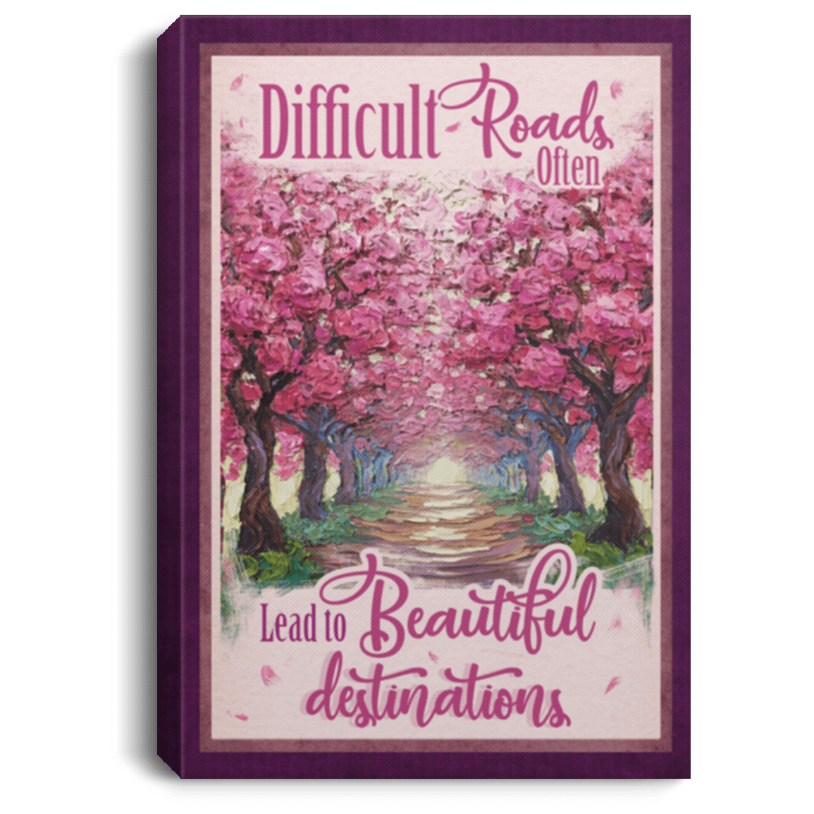 Difficult Roads Often Lead To Beautiful Destinations Framed Canvas Prints - Motivational Unframed Poster, White, 0.75'' Framed Canvas Difficult Roads Often Lead To Beautiful Destinations Framed Canvas Prints - Motivational Unframed Poster, White, 0.75'' Framed Canvas