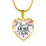 I Love You More The End I Win Heart Pendant Necklace - Heart Luxury Necklace (Gold Plated)