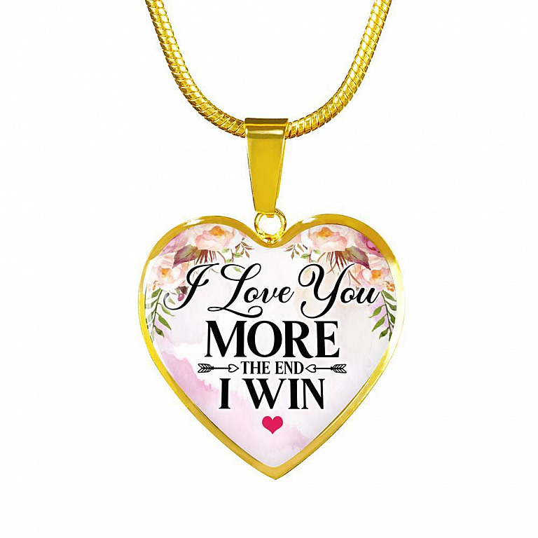 I Love You More The End I Win Heart Pendant Necklace - Heart Luxury Necklace (Gold Plated)