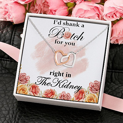 I'd Shank A Bitch For You Right In The Kidney Interlocking Hearts Necklace - Best Friend Gift Necklace