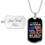 I Am A Veteran My Oath Never Expires Dog Tag Pendant Necklace - Dog Tag (Silver) I Am A Veteran My Oath Never Expires Dog Tag Pendant Necklace - Dog Tag (Silver)
