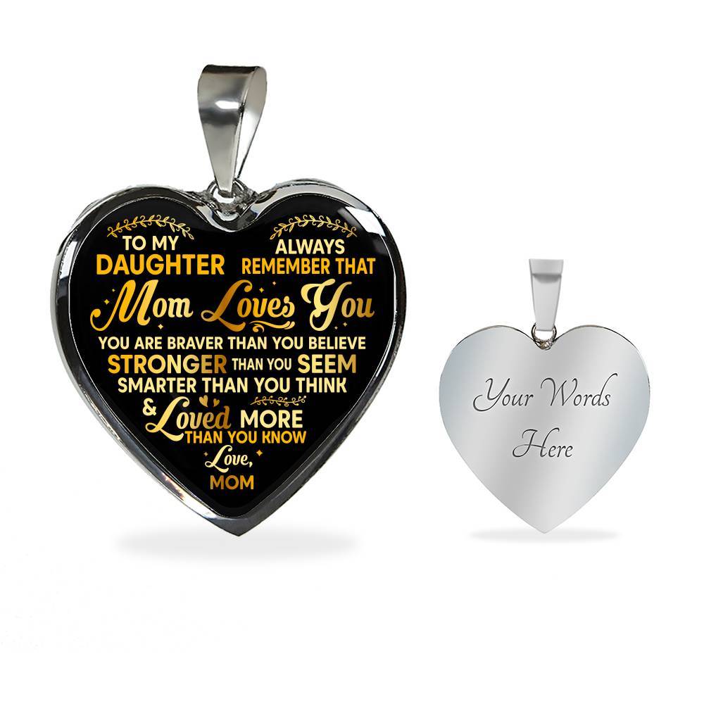 To My Daughter Always Remember That Mom Loves You You Are Braver Than You Believe Heart Pendant Necklace - Heart Luxury Necklace (Silver) To My Daughter Always Remember That Mom Loves You You Are Braver Than You Believe Heart Pendant Necklace - Heart Luxury Necklace (Silver)