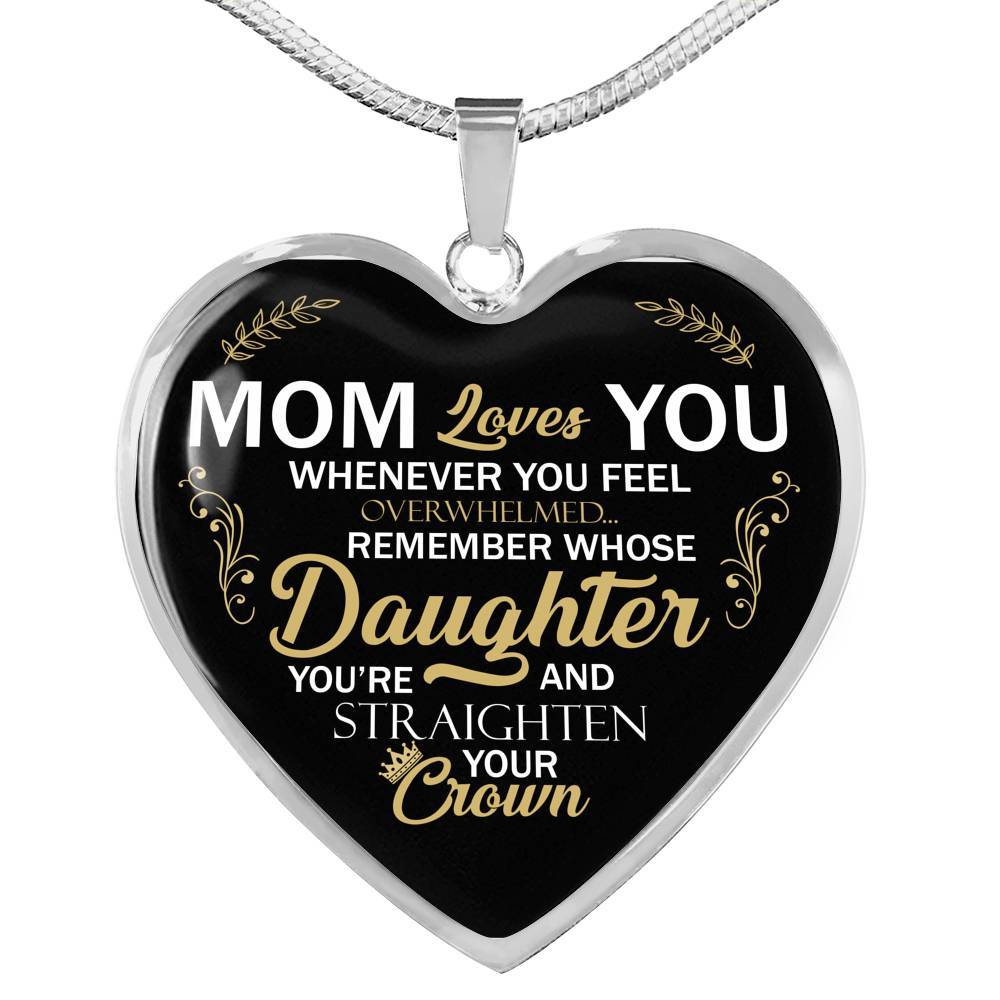 Whenever You Feel Overwhelmed Remember Whose Daughter Heart Pendant Necklace - Necklace For Daughter From Mom - Heart Luxury Necklace (Silver)