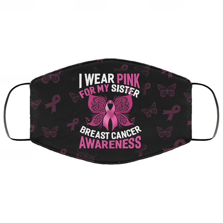Breast Cancer Awareness Pink Ribbon I Wear Pink for My Sister Washable Reusable Custom - Printed Cloth Face Mask Cover, Black, Cloth Face Cover – Medium/Large