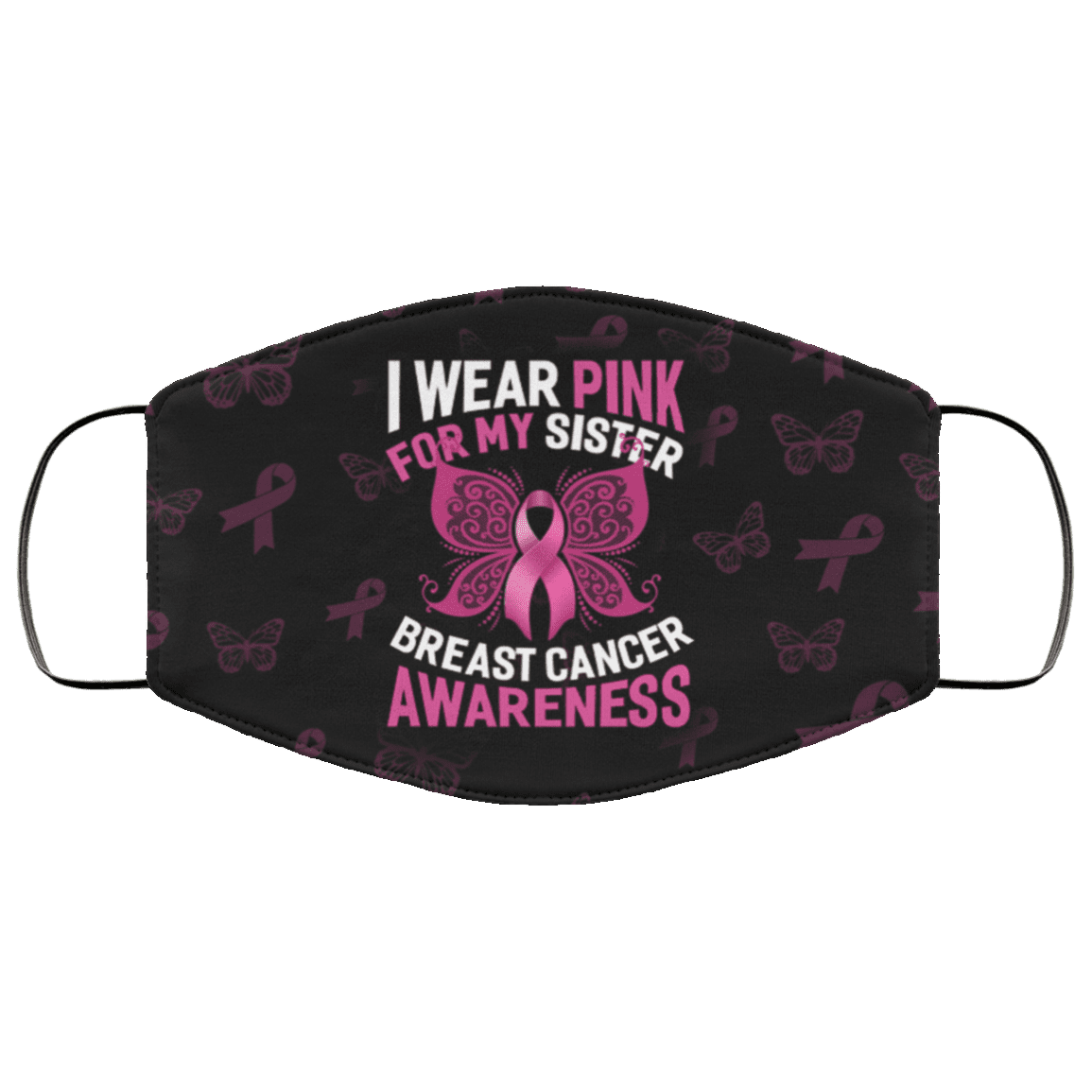 Breast Cancer Awareness Pink Ribbon I Wear Pink for My Sister Washable Reusable Custom - Printed Cloth Face Mask Cover, Black, Cloth Face Cover – Medium/Large