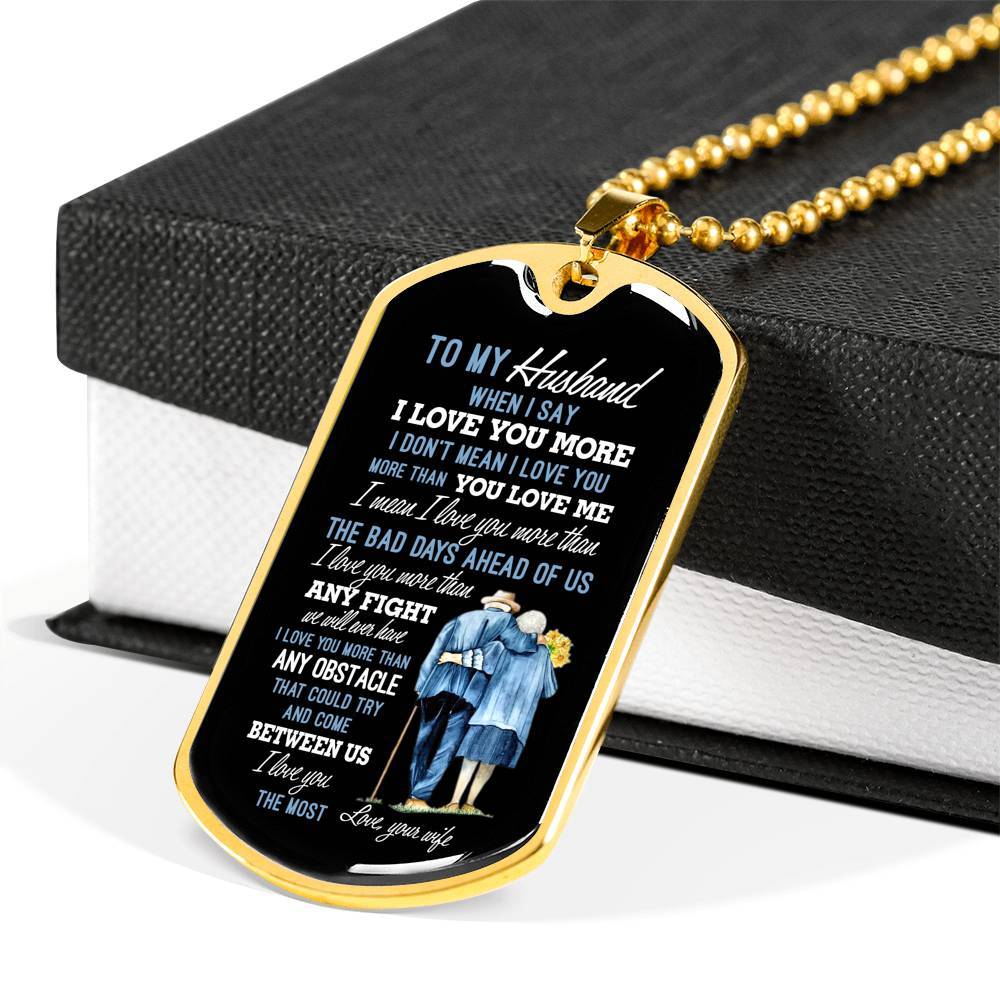 Wife To My Husband when I Say I Love You More Dog Tag Pendant Necklace - Dog Tag (Gold Plated) Wife To My Husband when I Say I Love You More Dog Tag Pendant Necklace - Dog Tag (Gold Plated)
