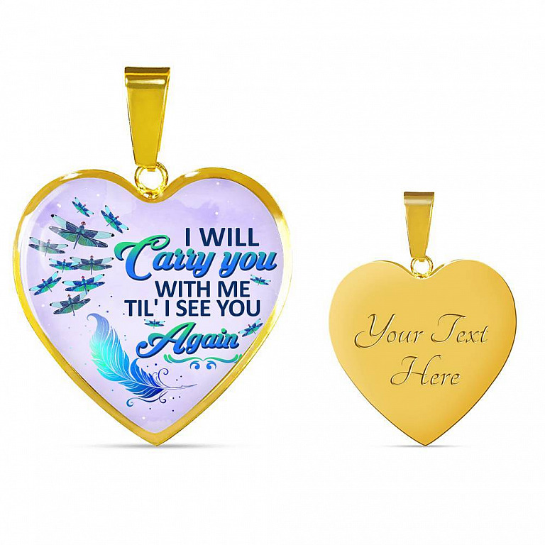 I Will Carry You With Me Til' I See You Again Dragonfly Memorial Heart Pendant Necklace - Heart Luxury Necklace (Gold Plated)