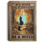 In A World Full Of Princesses Be A Witch Halloween Framed Canvas Prints - Unframed Poster - Home Wall Art, White, 0.75'' Framed Canvas