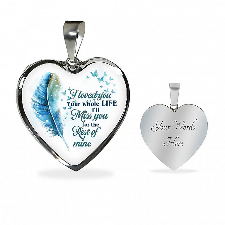 I Loved You Your Whole Life I'll Miss You For The Rest Of Mine Heart Pendant Necklace - Heart Luxury Necklace (Silver)