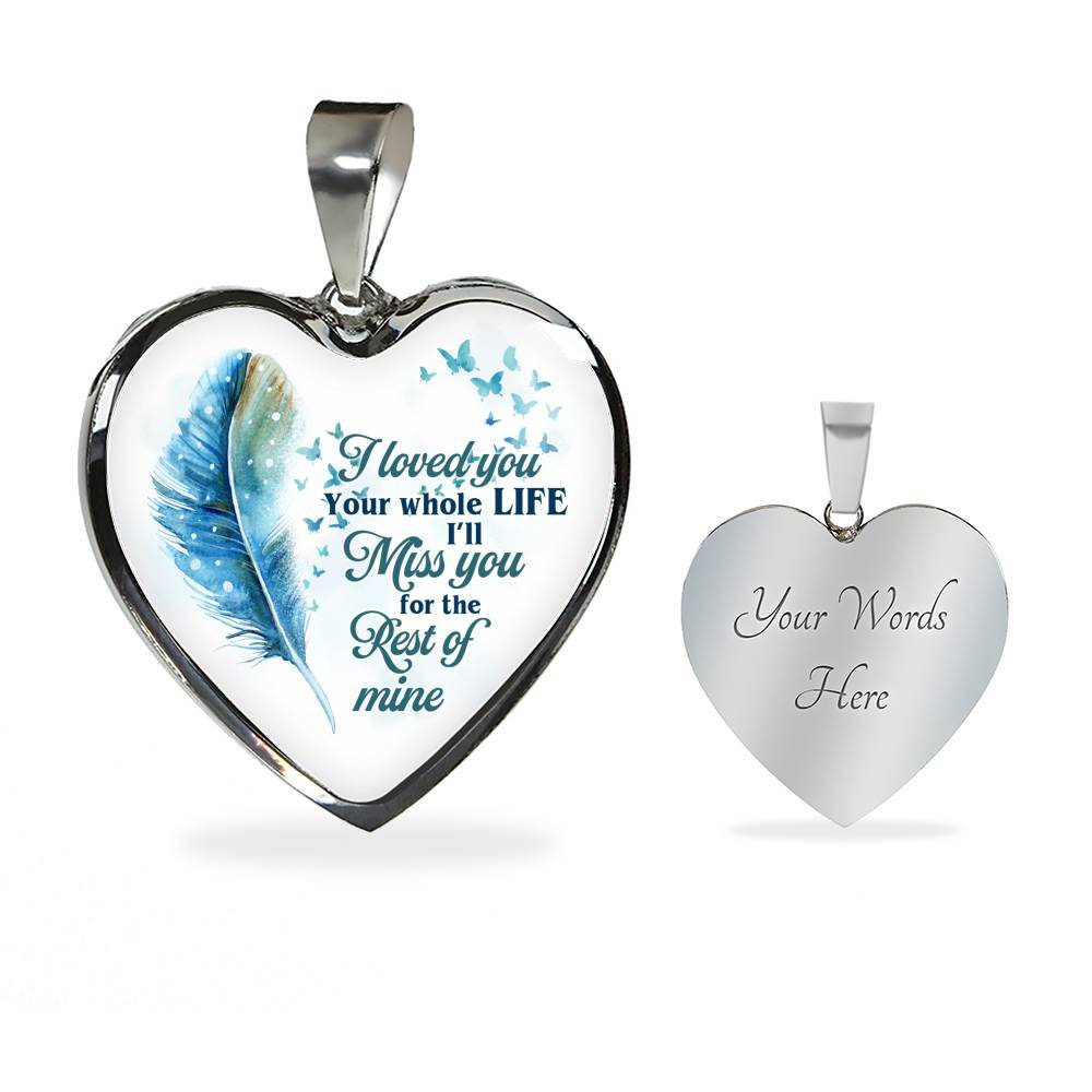 I Loved You Your Whole Life I'll Miss You For The Rest Of Mine Heart Pendant Necklace - Heart Luxury Necklace (Silver) I Loved You Your Whole Life I'll Miss You For The Rest Of Mine Heart Pendant Necklace - Heart Luxury Necklace (Silver)