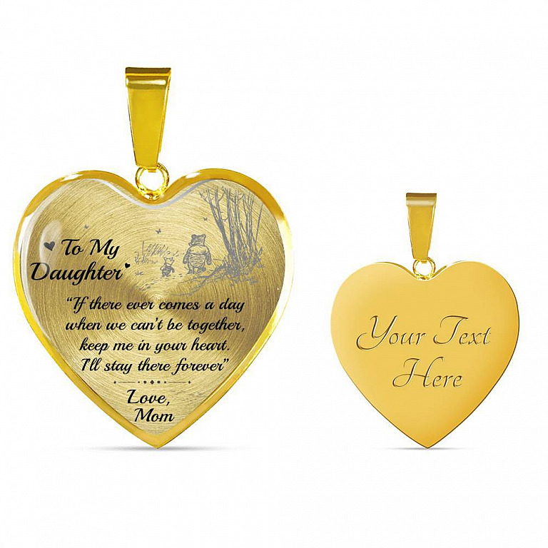To My Daughter If There Ever Comes A Day When We Can’t Be Together Christopher Robin Heart Pendant Necklace - Heart Luxury Necklace (Gold Plated)
