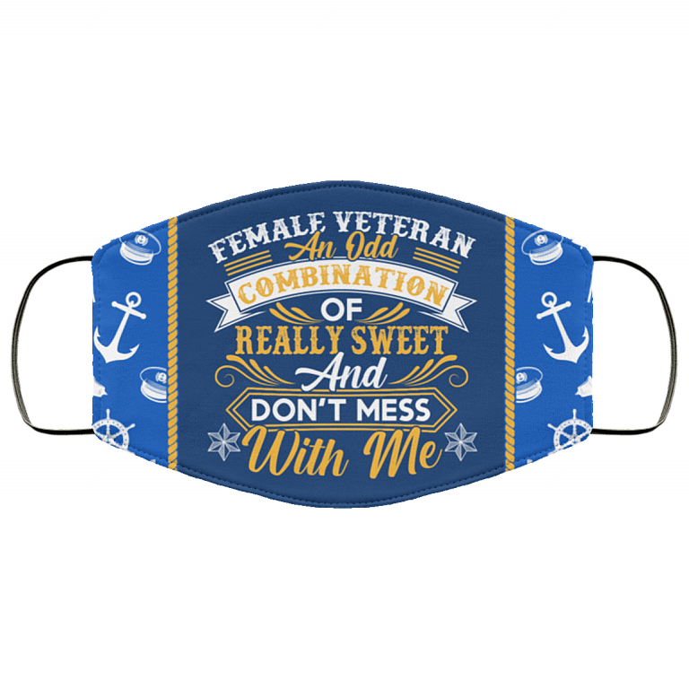 Female Veteran an Odd Combination of Really Sweet Don't Mess with Me Washable Reusable Custom - Cloth Face Mask Cover, White, Cloth Face Cover – Medium/Large