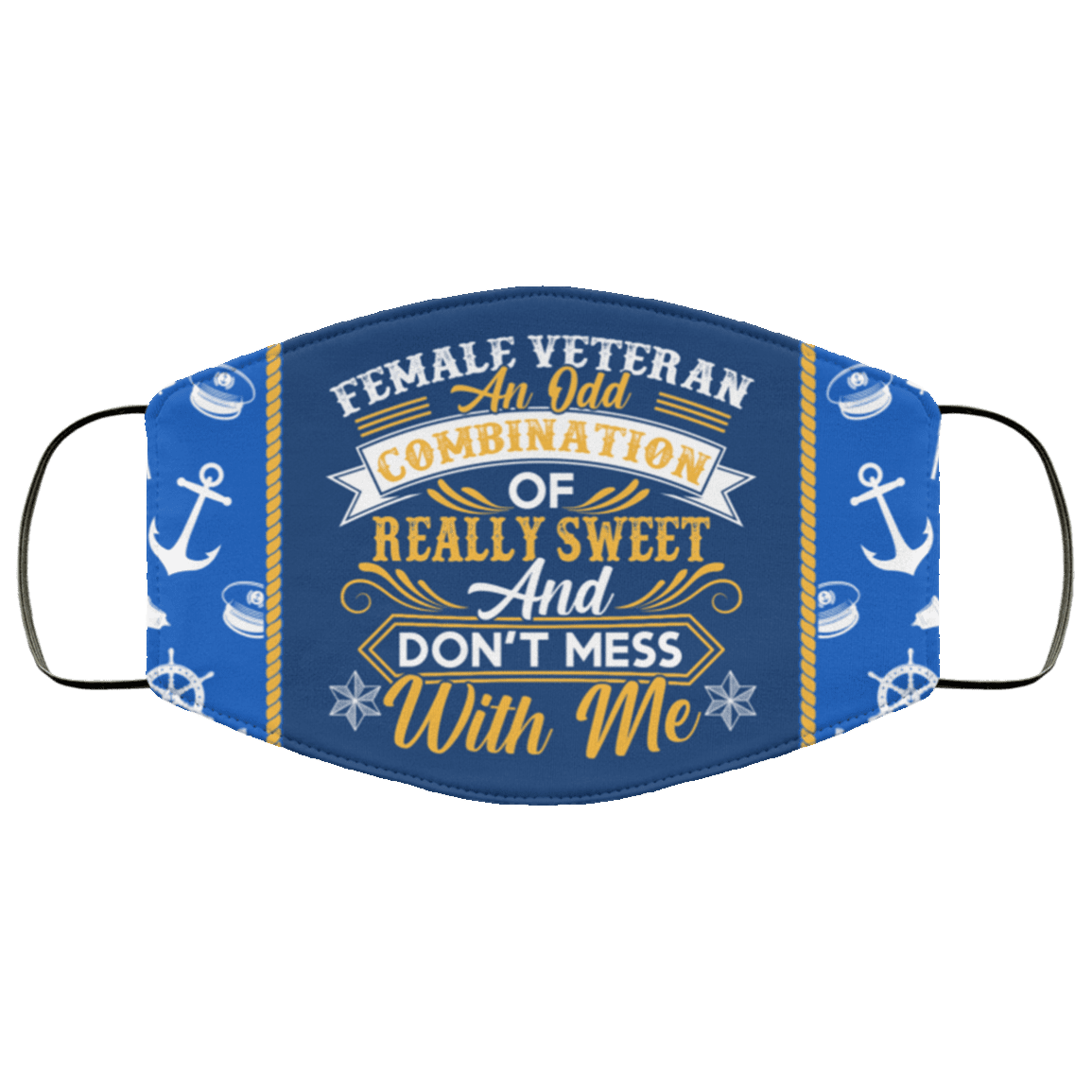 Female Veteran an Odd Combination of Really Sweet Don't Mess with Me Washable Reusable Custom - Cloth Face Mask Cover, White, Cloth Face Cover – Medium/Large Female Veteran an Odd Combination of Really Sweet Don't Mess with Me Washable Reusable Custom - Cloth Face Mask Cover, White, Cloth Face Cover – Medium/Large