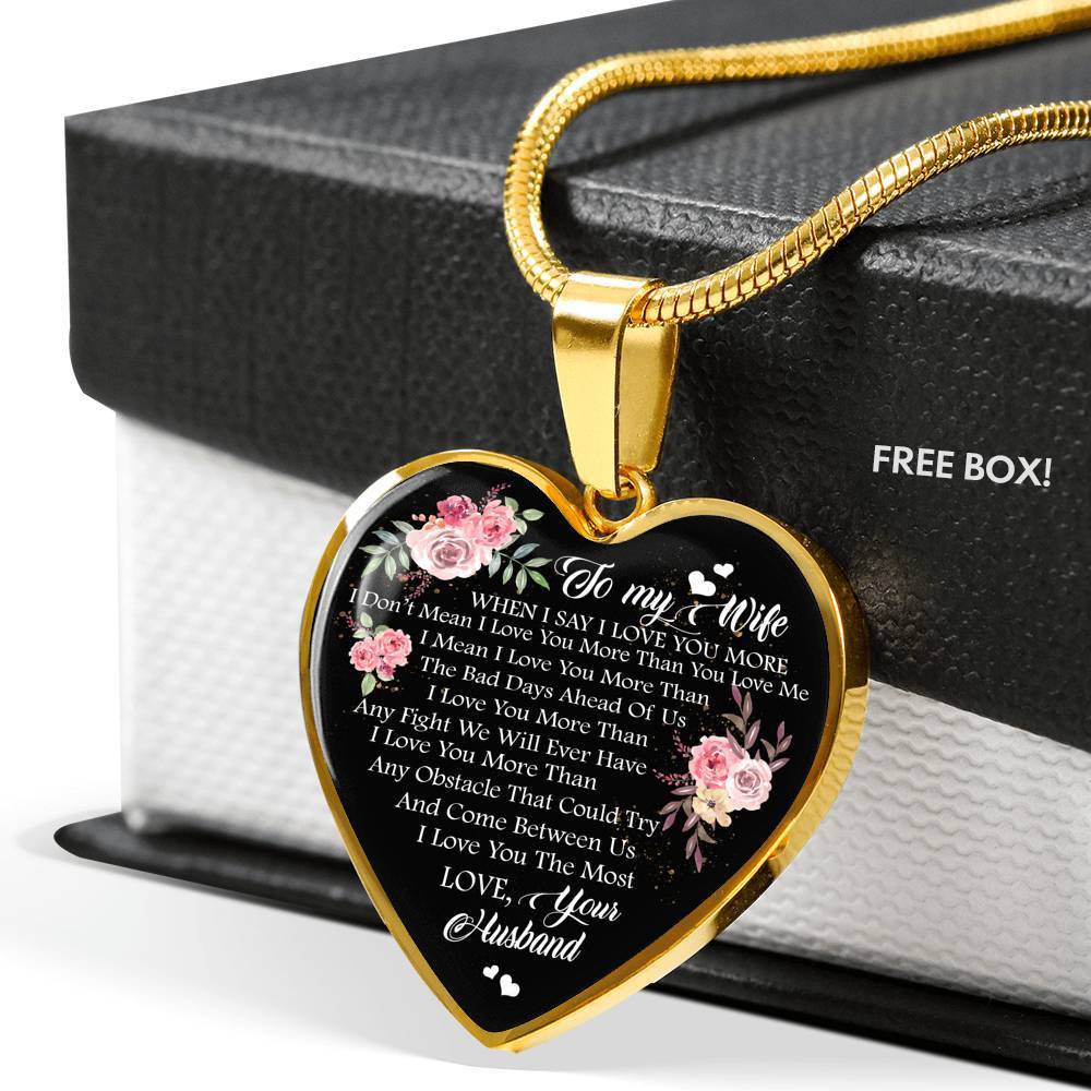 To My Wife When I Say I Love You More I Don't Mean i Love You More Than You Love Me Heart Pendant Necklace - Heart Luxury Necklace (Gold Plated) To My Wife When I Say I Love You More I Don't Mean i Love You More Than You Love Me Heart Pendant Necklace - Heart Luxury Necklace (Gold Plated)