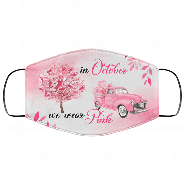 In October We Wear Pink Face Mask - Breast Cancer Awareness Washable Reusable Custom Cloth Face Mask Cover, White, Cloth Face Cover – Medium/Large