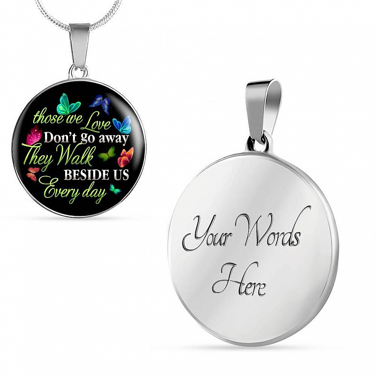 Butterfly Those We Love Don't Go Away They Walk Beside Us Every Day Memorial Circle Pendant Necklace - Circle Luxury Necklace (Silver)