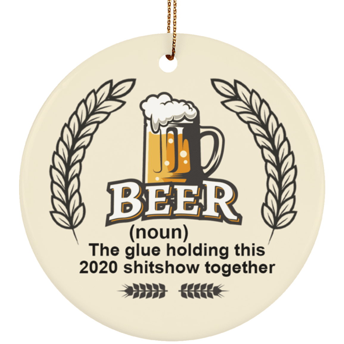 Beer The Glue Holding This Shitshow Together Decorative Christmas Ornament - Flat Circle Porcelain Ornament, White, Ceramic Circle Ornament Beer The Glue Holding This Shitshow Together Decorative Christmas Ornament - Flat Circle Porcelain Ornament, White, Ceramic Circle Ornament