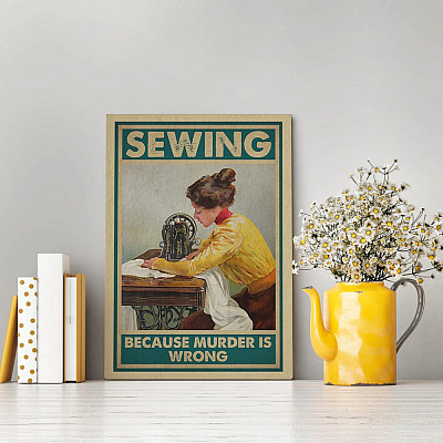 Alternative view of Sewing Because Murder Is Wrong Gallery Wrapped Framed Canvas Prints - Unframed Poster - Sewing Girl Kitchen Wall Art