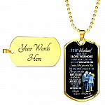 Wife To My Husband when I Say I Love You More Dog Tag Pendant Necklace - Dog Tag (Gold Plated) Wife To My Husband when I Say I Love You More Dog Tag Pendant Necklace - Dog Tag (Gold Plated)