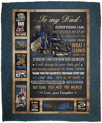 Daughter To Truckin' Dad Everything I Am You Helped Me To Be You Are The World Fleece Blanket - Sherpa Blanket, White, Cozy Plush Fleece Blanket - 50x60
