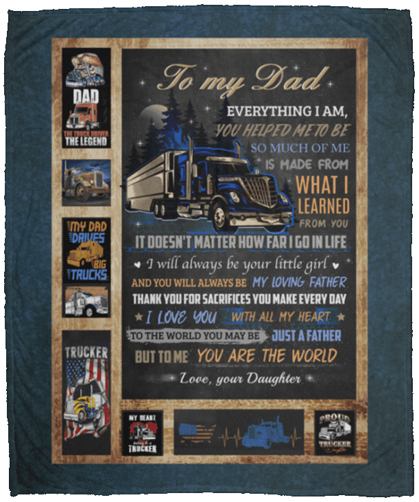 Daughter To Truckin' Dad Everything I Am You Helped Me To Be You Are The World Fleece Blanket - Sherpa Blanket, White, Cozy Plush Fleece Blanket - 50x60