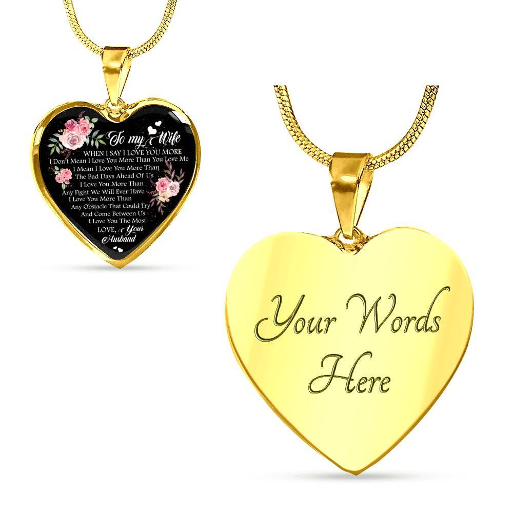 To My Wife When I Say I Love You More I Don't Mean i Love You More Than You Love Me Heart Pendant Necklace - Heart Luxury Necklace (Gold Plated) To My Wife When I Say I Love You More I Don't Mean i Love You More Than You Love Me Heart Pendant Necklace - Heart Luxury Necklace (Gold Plated)