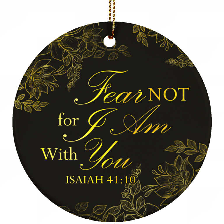 Fear Not For I Am With You Isaiah 41:10 Ornament Keepsake - Holiday Flat Circle Porcelain Ceramic Ornament, White, Ceramic Circle Ornament