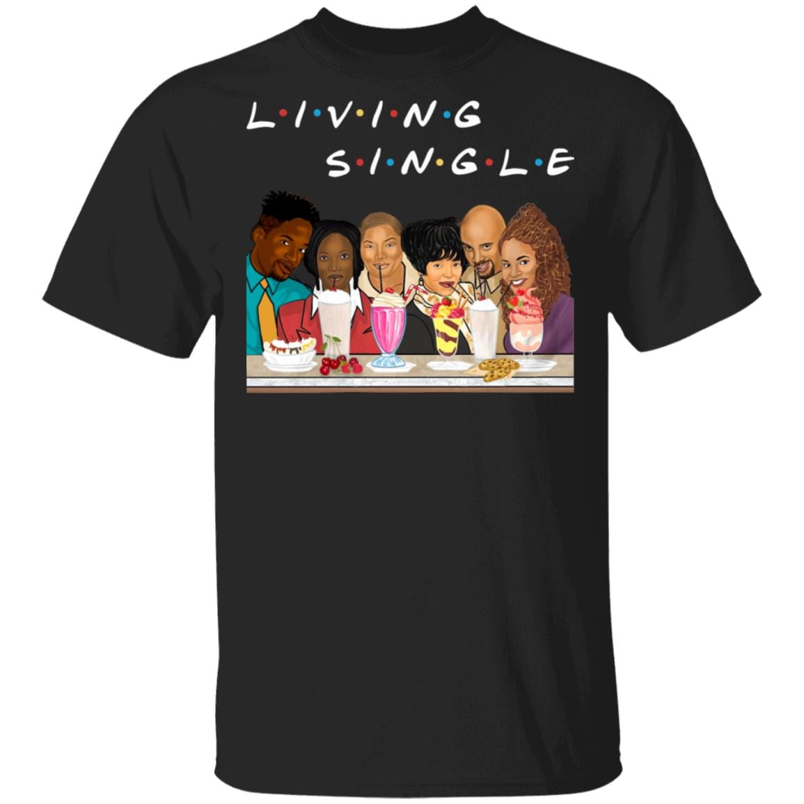 Living Single Funny Friend Version T-Shirt, Black, Unisex T-Shirt
