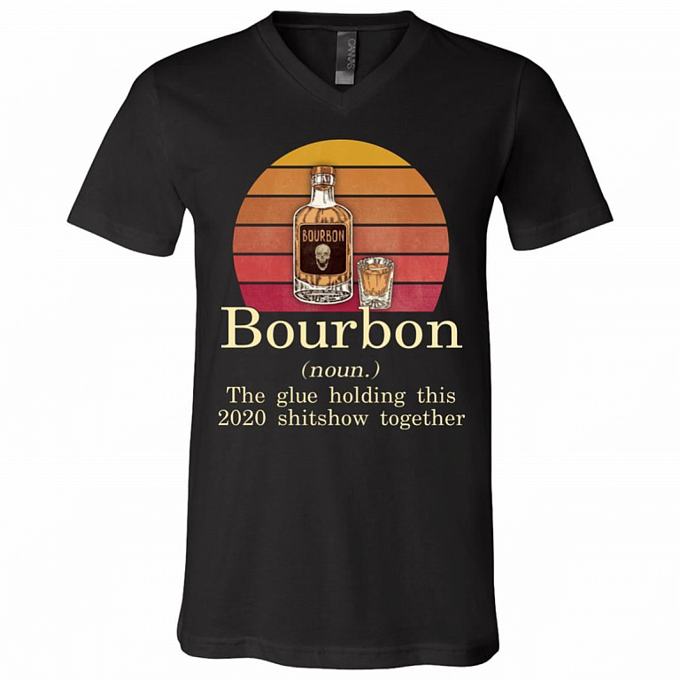 Bourbon The Glue Holding This 2020 Shitshow Together Vintage Retro T-Shirt - V-Neck Shirt, Black, V-Neck T-Shirt