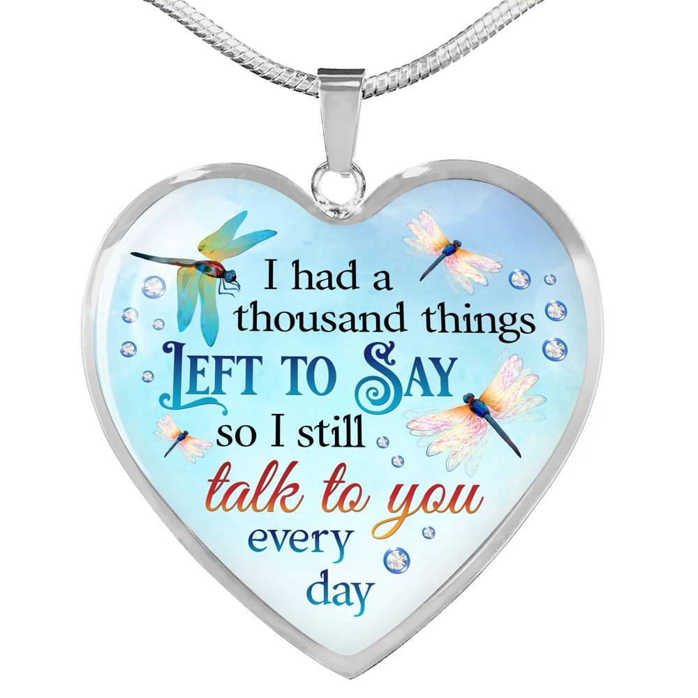 Dragonfly I Had a Thousand Things Left to Say So I Still Talk to You Heart Pendant Necklace - Heart Luxury Necklace (Silver) Dragonfly I Had a Thousand Things Left to Say So I Still Talk to You Heart Pendant Necklace - Heart Luxury Necklace (Silver)